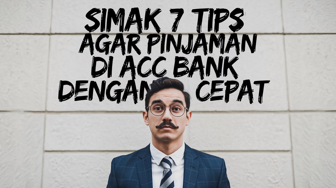 Agar Pinjaman Di ACC Bank Dengan Cepat